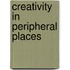 Creativity In Peripheral Places