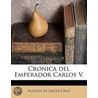 Cronica Del Emperador Carlos V. by Alonso De Santa Cruz