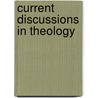 Current Discussions In Theology by Chicago Theological Seminary