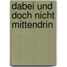 Dabei und doch nicht mittendrin by Haci-Halil Uslucan