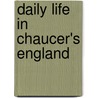 Daily Life in Chaucer's England door Jeffrey L. Singman