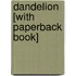 Dandelion [With Paperback Book]