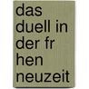 Das Duell In Der Fr Hen Neuzeit door Hilthart Pedersen