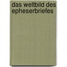 Das Weltbild des Epheserbriefes by Rainer Schwindt