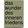 Das Wunder des inneren Friedens door Nancy O´Hara