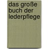 Das große Buch der Lederpflege by Axel Himer