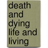 Death And Dying Life And Living door Corr/Nabe/Corr