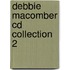 Debbie Macomber Cd Collection 2