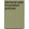 Demand-Side Innovation Policies by Publishing Oecd Publishing