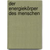 Der Energiekörper Des Menschen by Cyndi Dale
