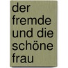 Der Fremde und die Schöne Frau door Pavel Kohout