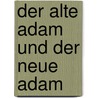 Der alte Adam und der neue Adam by Werner Eizinger