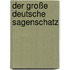 Der große deutsche Sagenschatz