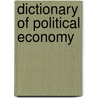Dictionary Of Political Economy by Sir Robert Harry Inglis Palgrave