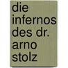 Die Infernos des Dr. Arno Stolz door Anthony David