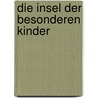 Die Insel der besonderen Kinder door Ransom Riggs