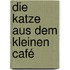Die Katze Aus Dem Kleinen Café