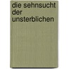 Die Sehnsucht der Unsterblichen door Clare Willis