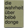 Die Wahrheit über Bébé Donge by Georges Simenon