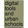 Digital Tools And Urban Schools door Jabari Mahiri