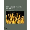 Dio's Annals Of Rome (Volume 1) by Herbert Baldwin Foster