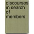 Discourses In Search Of Members
