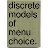 Discrete Models Of Menu Choice. door Madha Chandrasekher