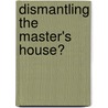 Dismantling The Master's House? by Amanda Goldrick-Jones