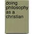 Doing Philosophy As a Christian