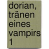 Dorian, Tränen Eines Vampirs 1 door K.C. Hayes