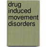 Drug Induced Movement Disorders door K.D. Sethi