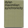 Dylan Maximilian: Synchronicity by Chris Cusumano