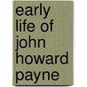 Early Life Of John Howard Payne by Willis Tracy Hanson