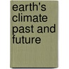 Earth's Climate Past And Future by William F. Ruddiman