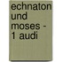 Echnaton Und Moses - 1 Audi