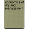 Economics Of Dryland Management door Paul B. Sherman