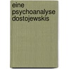 Eine Psychoanalyse Dostojewskis door Jolan Neufeld