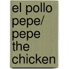 El Pollo Pepe/ Pepe the Chicken by Nick Denchfield