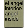El angel interior/ Angel Inside by Chris Widener