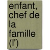 Enfant, Chef De La Famille (L') door Pr Marcelli