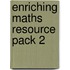 Enriching Maths Resource Pack 2