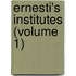 Ernesti's Institutes (Volume 1)