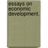Essays On Economic Development. door Amer Hasan