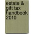 Estate & Gift Tax Handbook 2010