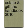 Estate & Gift Tax Handbook 2010 door Susan Flax Posner