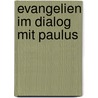 Evangelien Im Dialog Mit Paulus door Eric Wong