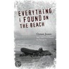 Everything I Found On The Beach door Cynan Jones