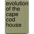 Evolution Of The Cape Cod House