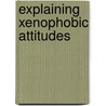 Explaining Xenophobic Attitudes by Hawabibi Laher