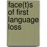 Face(T)S Of First Language Loss by Sandra G. Kouritzin